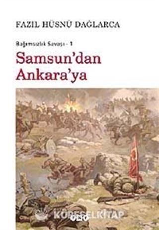 Samsun'dan Ankara'ya / Bağımsızlık Savaşı-1