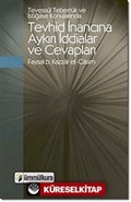 Tevessül, Teberrük ve İstiğase Konularında Tevhid İnancına Aykırı İddialar ve Cevapları