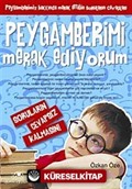 Peygamberimi Merak Ediyorum