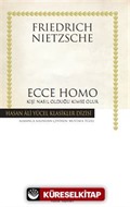 Ecce Homo - Kişi Nasıl Olduğu Kimse Olur