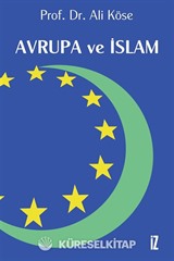 Avrupa ve İslam / Prof. Dr. Ali Köse