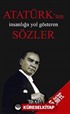 Atatürk' ten İnsanlığa Yol Gösteren Sözler (Cep Boy)