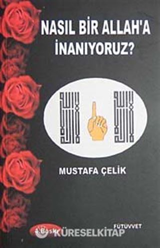 Nasıl Bir Allah'a İnanıyoruz?