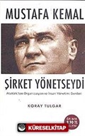 Mustafa Kemal Şirket Yönetseydi