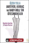 Jartiyer, Kırbaç ve Baby-Doll'ün Ötesindekiler