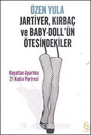Jartiyer, Kırbaç ve Baby-Doll'ün Ötesindekiler