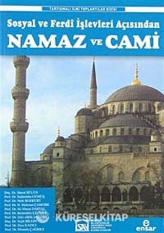 Sosyal ve Ferdi İşlevleri Açısından Namaz ve Cami