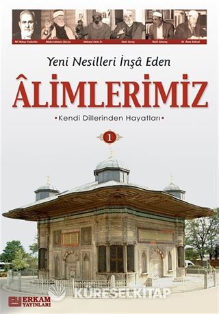 Yeni Nesilleri İnşa Eden Alimlerimiz 1
