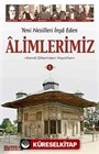 Yeni Nesilleri İnşa Eden Alimlerimiz 1