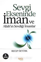 Sevgi Ekseninde İman ve Allah'ın Sevdiği İnsanlar