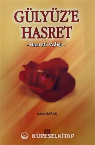 Gülyüze Hasret (Hz. Vahşi)