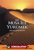 Hz. Musa İle Yürümek