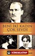 Beni İki Kadın Çok Sevdi