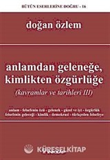 Anlamdan Geleneğe Kimlikten Özgürlüğe