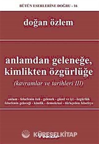 Anlamdan Geleneğe Kimlikten Özgürlüğe