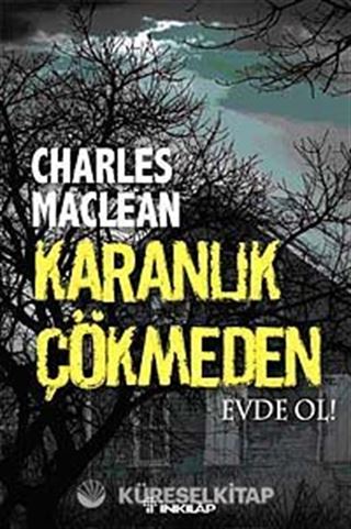 Karanlık Çökmeden Evde Ol!