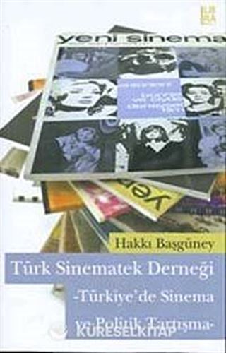 Türk Sinematek Derneği - Türkiye'de Sinema ve Politik Tartışma