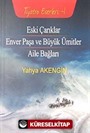 Eski Çarıklar - Enver Paşa ve Büyük Ümitler - Aile Bağları / Tiyatro 2