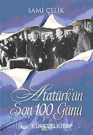Atatürk'ün Son 100 Günü