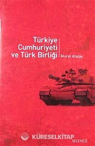 Türkiye Cumhuriyeti ve Türk Birliği
