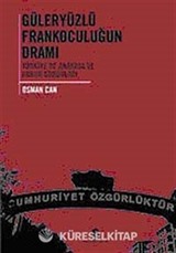 Güleryüzlü Frankoculuğun Dramı