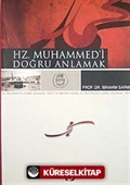 Hz. Muhammed'i Doğru Anlamak