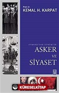 Osmanlı'dan Günümüze Asker ve Siyaset