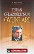 Turan Oflazoğlu'nun Oyunları
