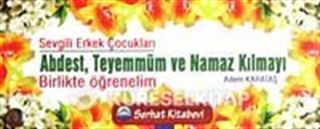 Sevgili Erkek Çocukları Abdest Teyemmüm ve Namaz Kılmayı Birlikte Öğrenelim (Kartela)