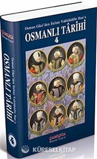 Osmanlı Tarihi 4 / Osman Gazi'den Sultan Vahidüddin Han'a