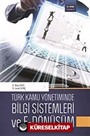 Türk Kamu Yönetiminde Bilgi Sistemleri ve E-Dönüşüm