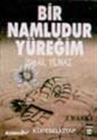 Bir Namludur Yüreğim