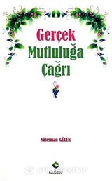 Gerçek Mutluluğa Çağrı