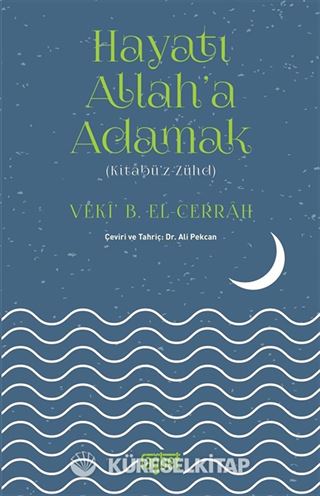 Hayatı Allah'a Adamak (Kitabü'z-Zühd)