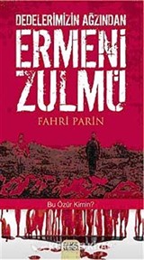 Dedelerimizin Ağzından Ermeni Zulmü küçük boy