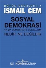Sosyal Demokrasi ya da Demokratik Sosyalizm Nedir Ne Değildir