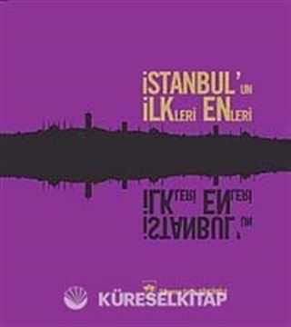 İstanbul'un İlkleri Enleri