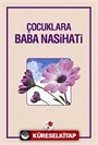 Çocuklara Baba Nasihati (Ciltli)