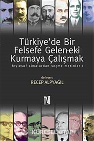 Türkiye'de Bir Felsefe Gelen-ek-i Kurmaya Çalışmak