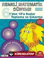 1'den 10'a Kadar Toplama ve Çıkarma / Renkli Matematik Dünyası 6