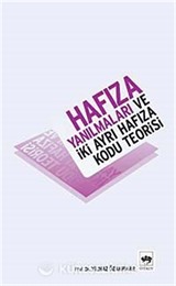 Hafıza Yanılmaları ve İki Ayrı Hafıza Kodu Teorisi