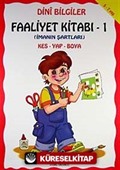 Dini Bilgiler Faaliyet Kitabı-1 İmanın Şartları Kes, Yap, Boya (kod:196)