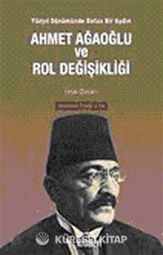 Ahmet Ağaoğlu ve Rol Değişikliği