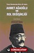 Ahmet Ağaoğlu ve Rol Değişikliği