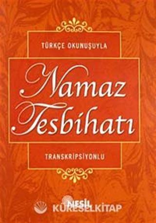 (Cep Boy) Türkçe Okunuşuyla Namaz Tesbihatı Transkripisyonlu