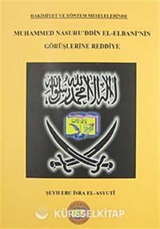 Hakimiyet ve Yöntem Meselelerinde Muhammed Nasuru'ddin El-Elbani'nin Görüşleri Reddiye