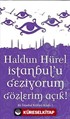İstanbul'u Geziyorum Gözlerim Açık