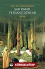 Şah İsmail ve İnanç Dünyası