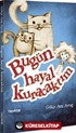 Bugün Hayal Kuracaktım