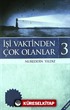 İşi Vaktinden Çok Olanlar-3